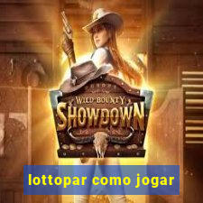 lottopar como jogar